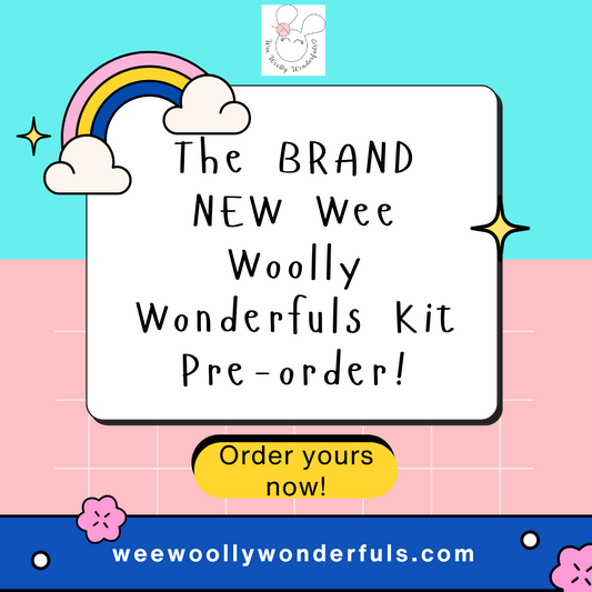 THE BRAND NEW WEE WOOLLY WONDERFULS KIT PRE-ORDER!