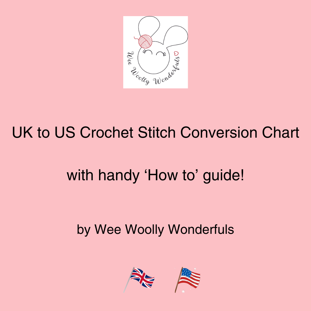 Uk To Us Crochet Stitch Conversion Chart With Handy How To Guide Wee Woolly Wonderfuls 2941