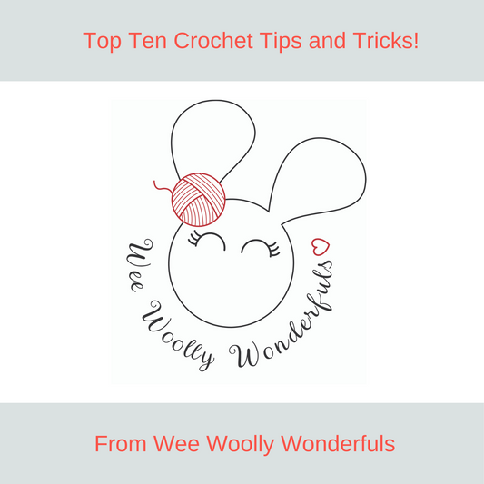 How to Crochet - Ten Crochet Tips and Tricks for Beginners